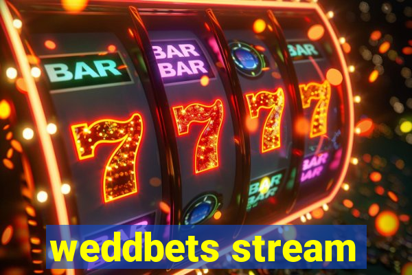 weddbets stream