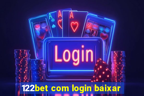 122bet com login baixar