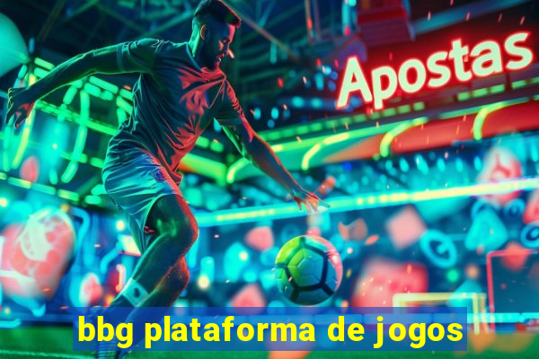 bbg plataforma de jogos