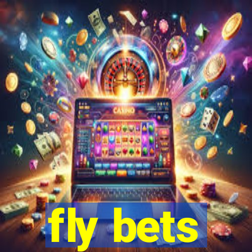 fly bets