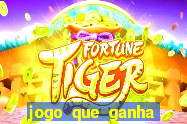 jogo que ganha dinheiro na internet