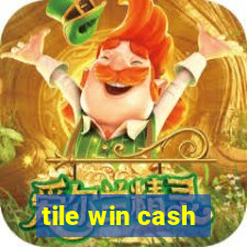 tile win cash