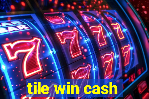 tile win cash