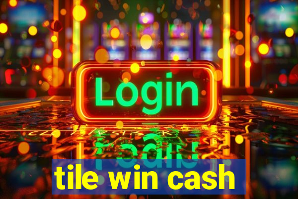 tile win cash