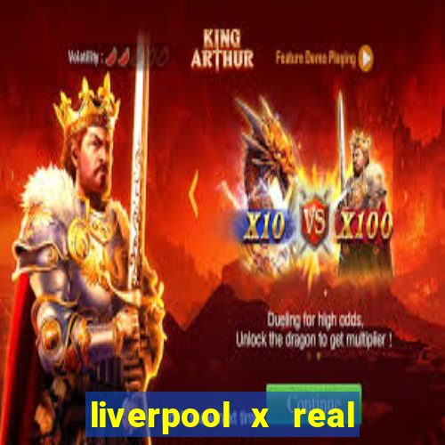 liverpool x real madrid ao vivo futemax