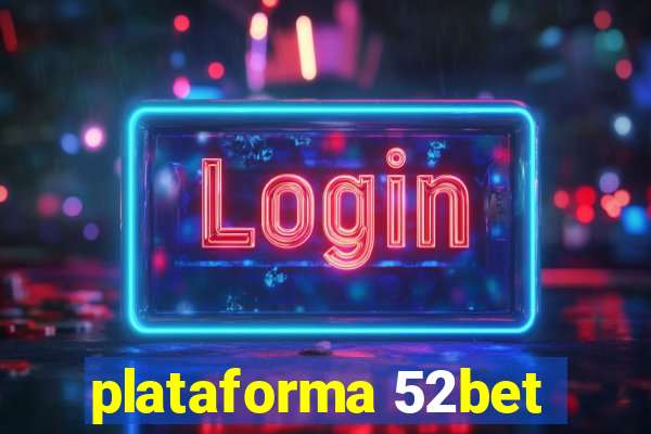 plataforma 52bet