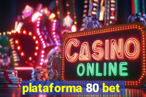 plataforma 80 bet