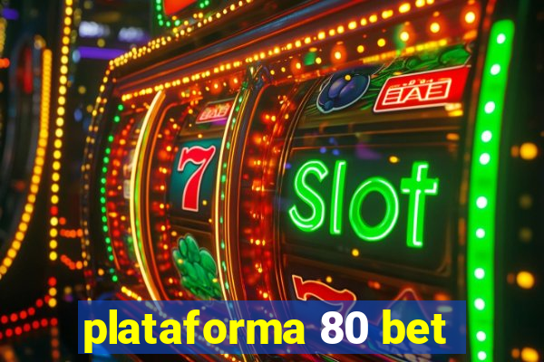 plataforma 80 bet