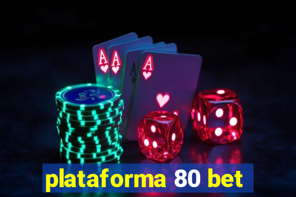 plataforma 80 bet