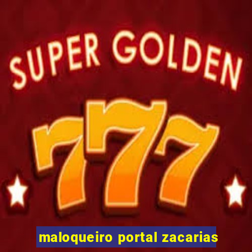 maloqueiro portal zacarias