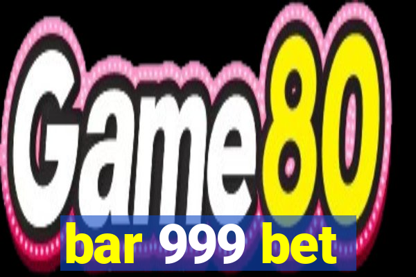 bar 999 bet