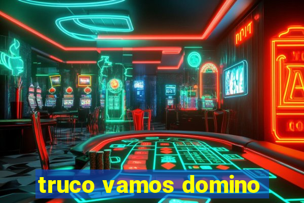 truco vamos domino