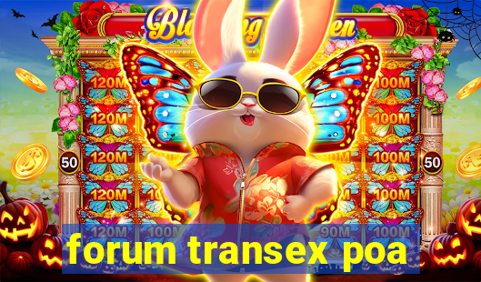 forum transex poa