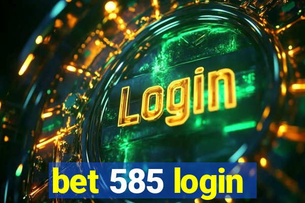 bet 585 login