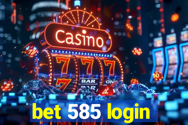 bet 585 login