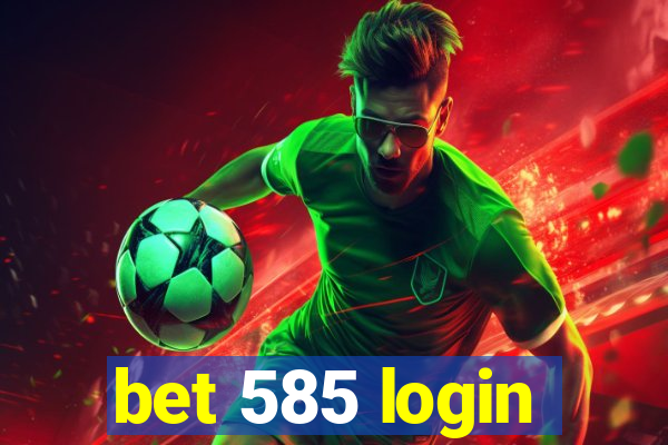 bet 585 login