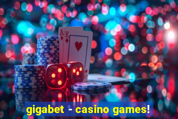 gigabet - casino games!