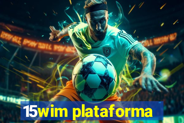 15wim plataforma