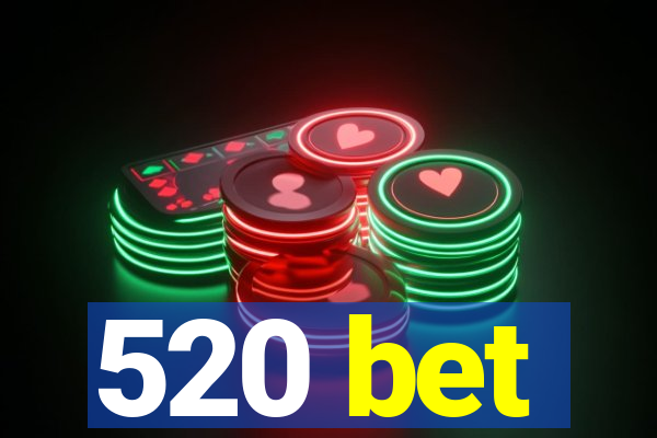 520 bet