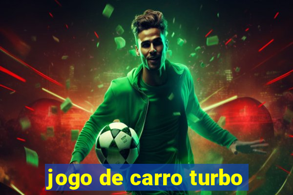 jogo de carro turbo