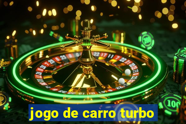 jogo de carro turbo