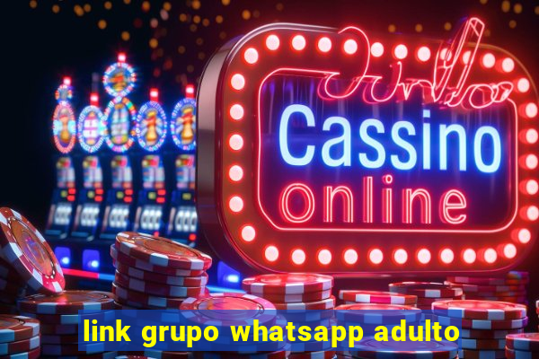 link grupo whatsapp adulto