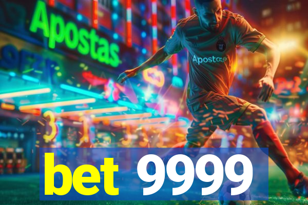 bet 9999