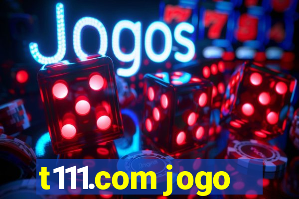 t111.com jogo