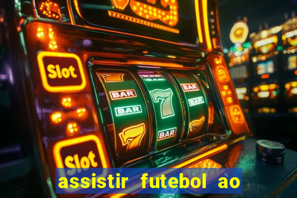 assistir futebol ao vivo sem virus