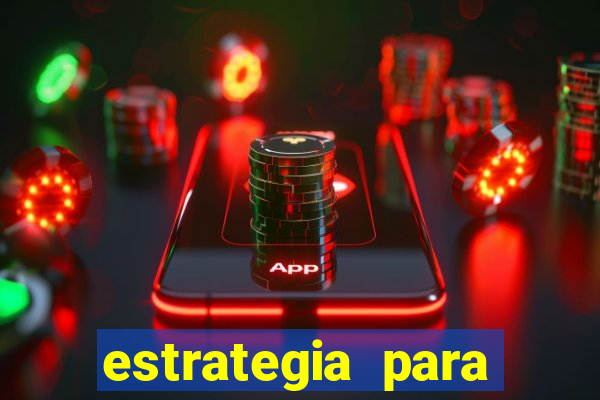 estrategia para jogar na roleta