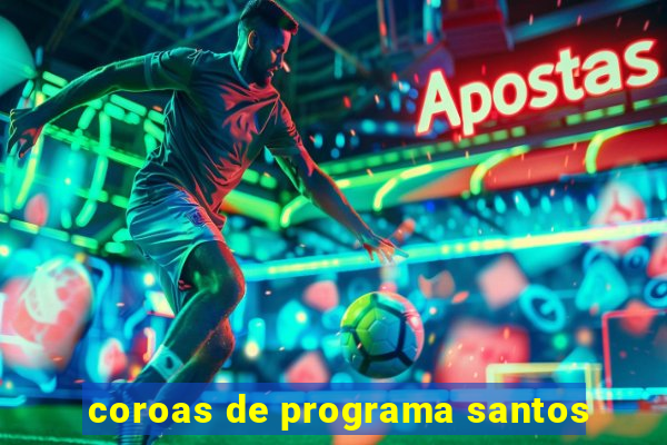 coroas de programa santos