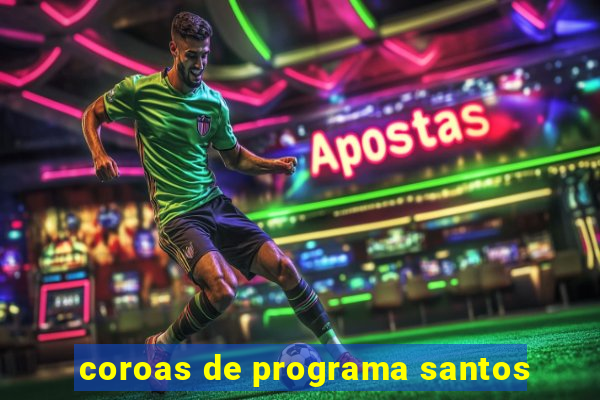 coroas de programa santos