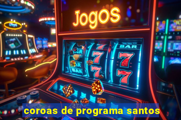 coroas de programa santos