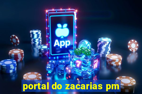 portal do zacarias pm