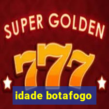 idade botafogo