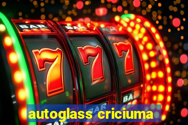 autoglass criciuma