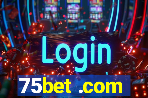 75bet .com