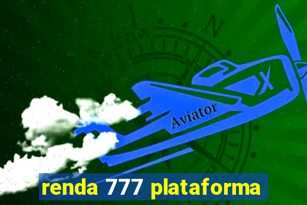 renda 777 plataforma