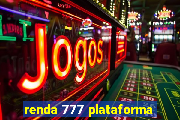 renda 777 plataforma