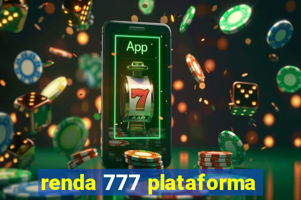 renda 777 plataforma