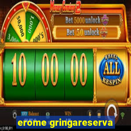 erome gringareserva