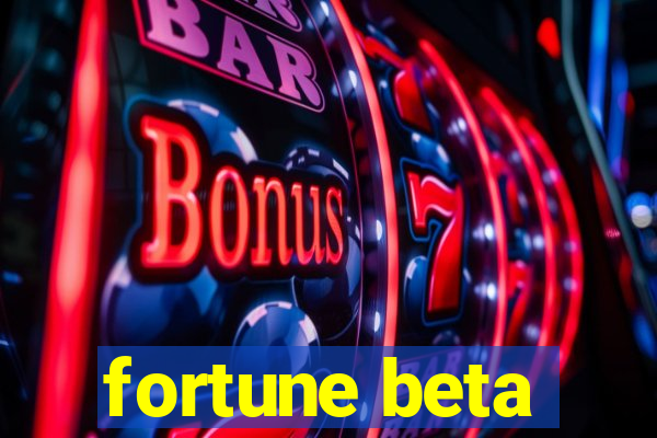 fortune beta