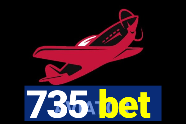 735 bet