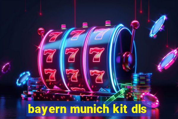 bayern munich kit dls