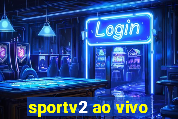 sportv2 ao vivo