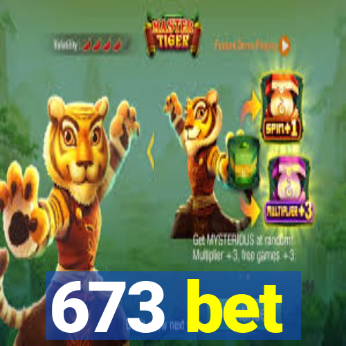 673 bet