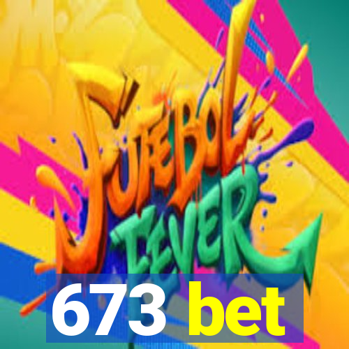 673 bet