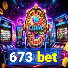 673 bet