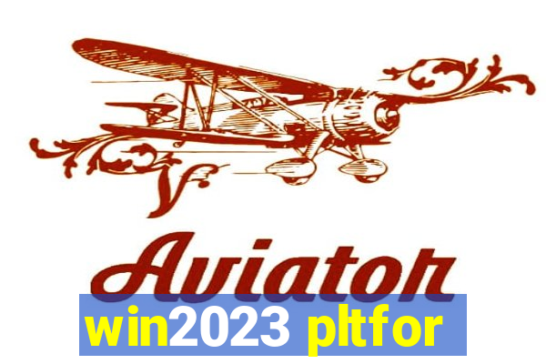 win2023 pltfor