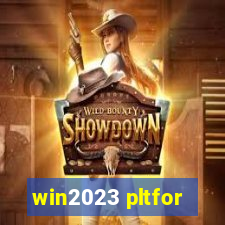 win2023 pltfor